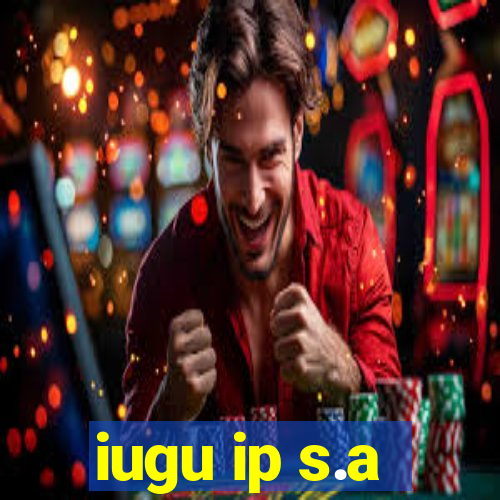 iugu ip s.a